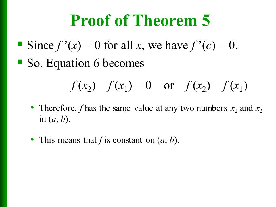Proof of Theorem 5 Since f ’(x) = 0 for all x, we have f ’(c) = 0.