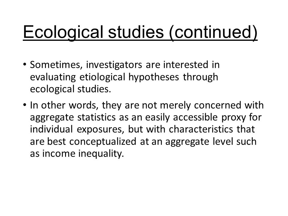 Ecological studies (continued)