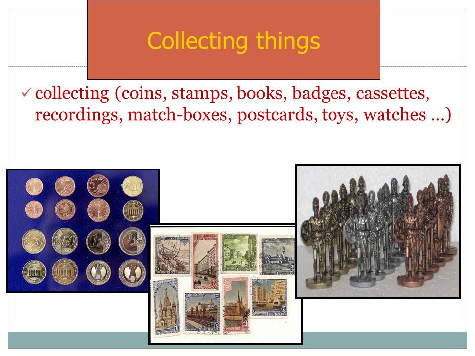 Do you collect things. Collecting things. Hobbies collecting Coins. Hobby collecting things. Collecting things topic.