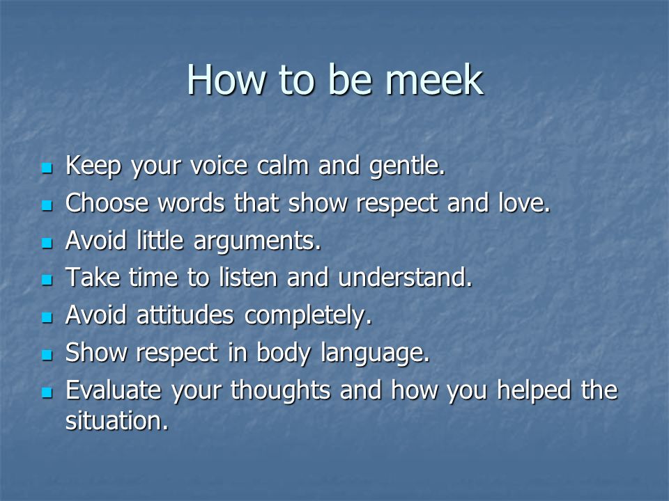 Meekness Yielding My Personal Rights And Expectations With A Desire To  Serve A Calm Temper Of Mind, Not Easily Provoked Meekness Vs. Anger. - Ppt  Download