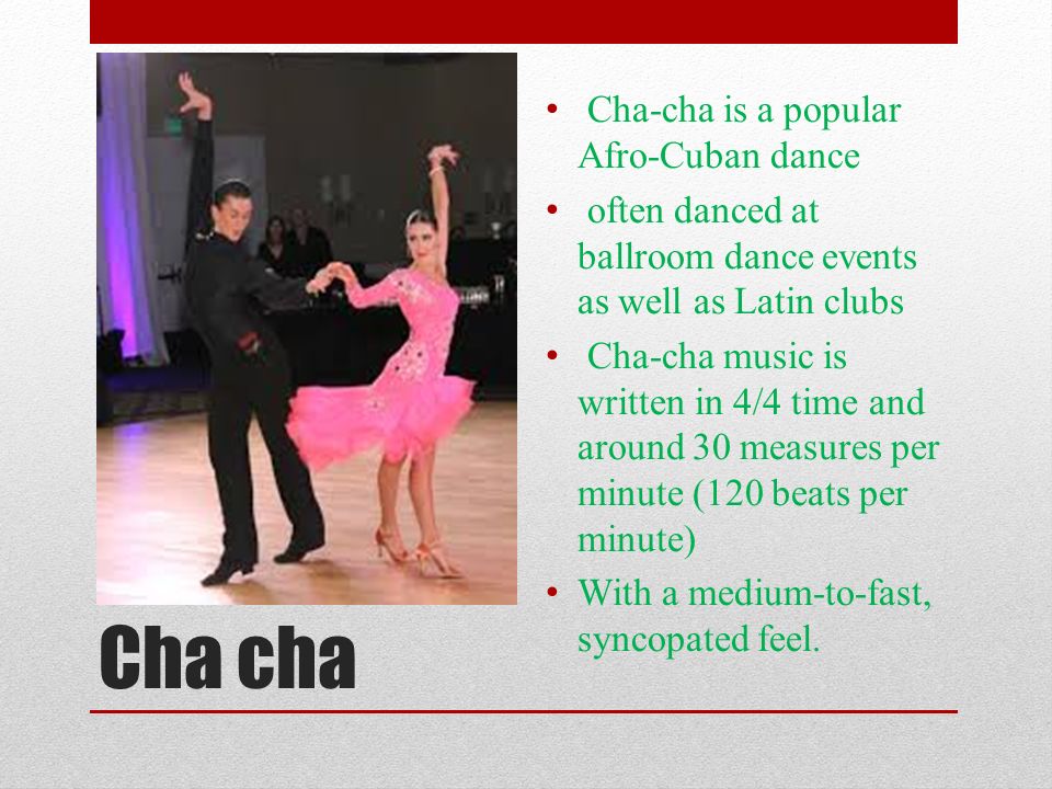 Cha cha Cha-cha is a popular Afro-Cuban dance