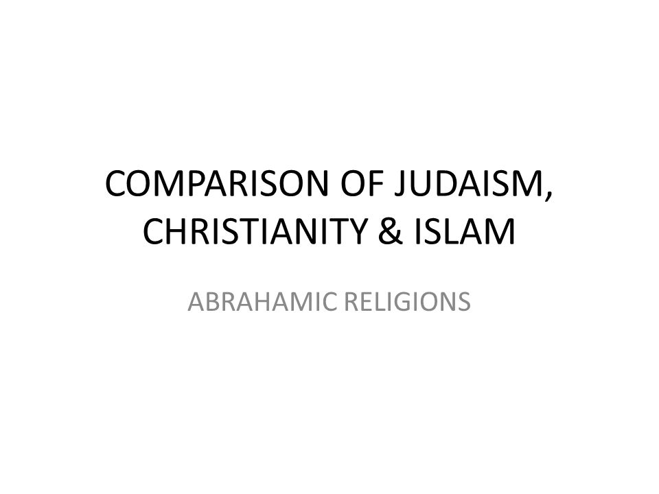 similarities and differences between judaism christianity and islam