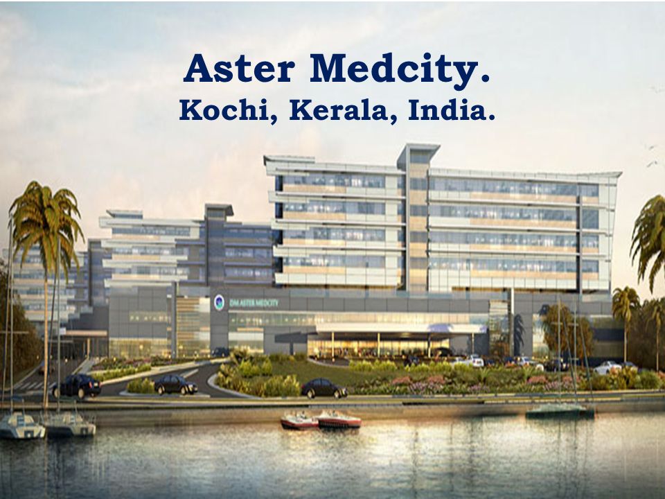Aster Medcity. Kochi, Kerala, India. - ppt video online download