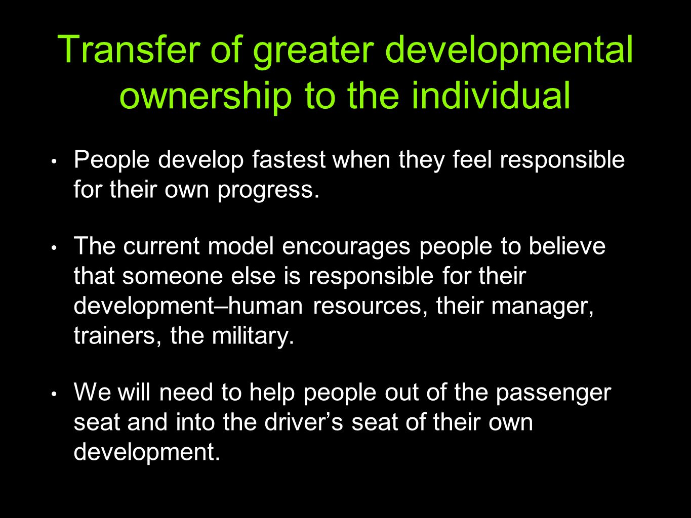 Transfer of greater developmental ownership to the individual