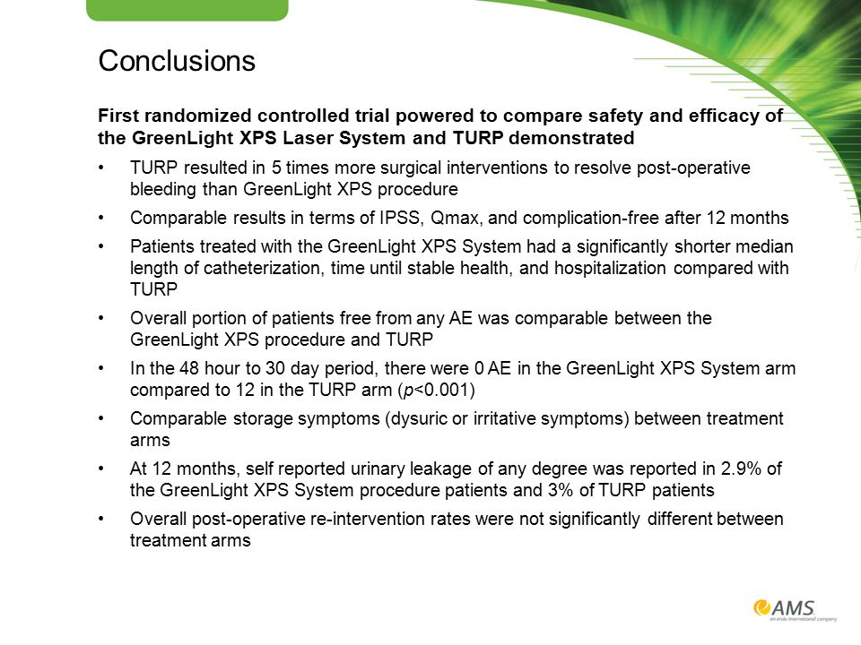 Conclusions First randomized controlled trial powered to compare safety and efficacy of the GreenLight XPS Laser System and TURP demonstrated.