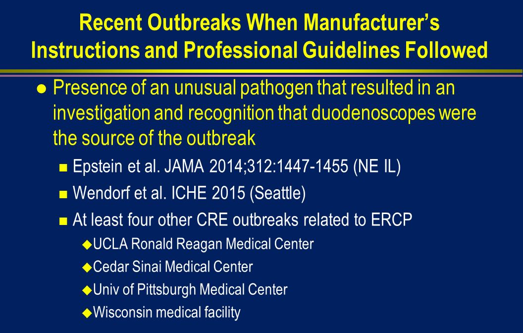 Recent Outbreaks When Manufacturer’s Instructions and Professional Guidelines Followed