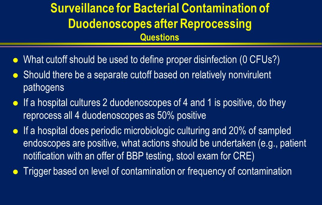 Surveillance for Bacterial Contamination of Duodenoscopes after Reprocessing Questions