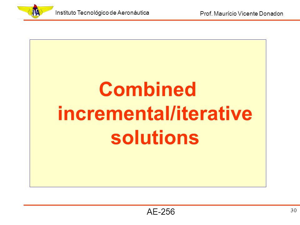 Combined incremental/iterative solutions