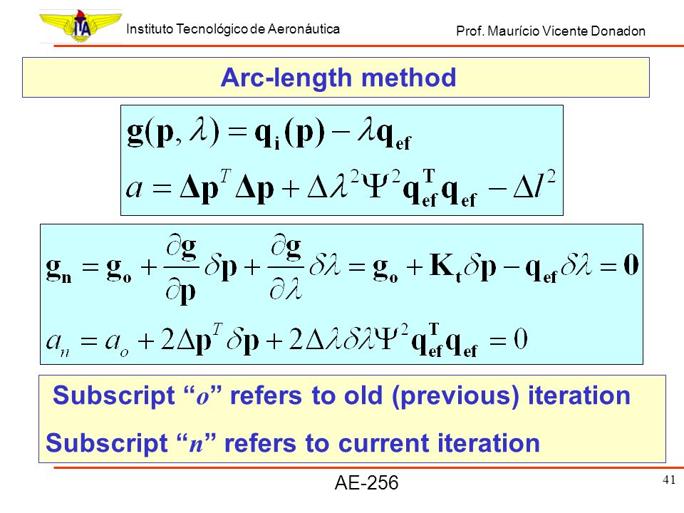 Arc-length method Subscript o refers to old (previous) iteration.