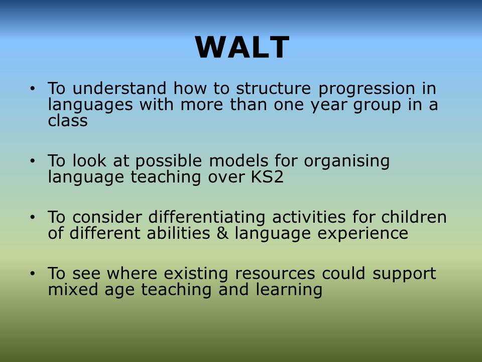 WALT To understand how to structure progression in languages with more than one year group in a class.