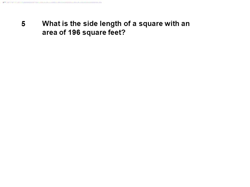 What is the side length of a square with an area of 196 square feet