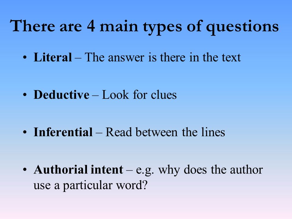 There are 4 main types of questions