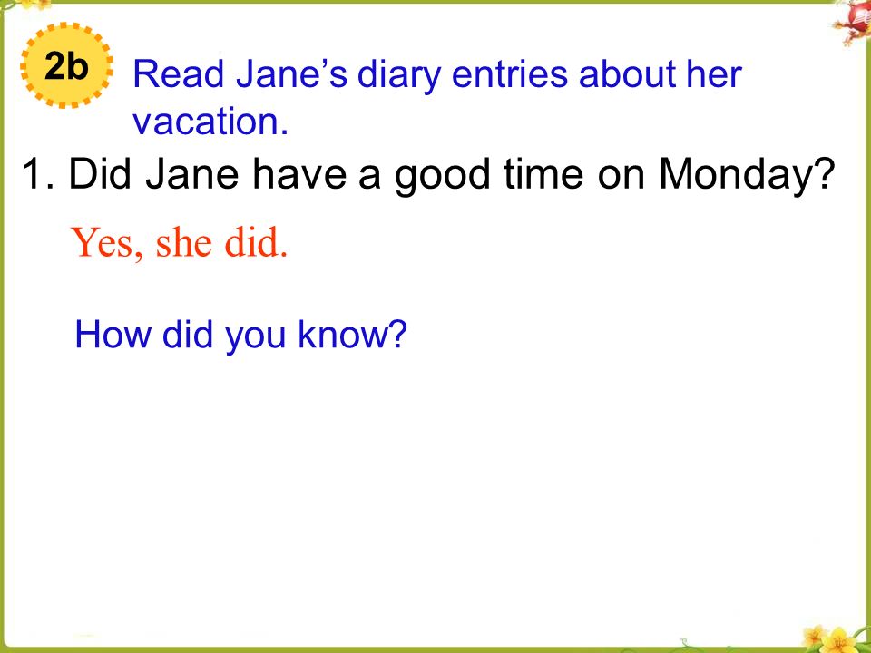 1. Did Jane have a good time on Monday
