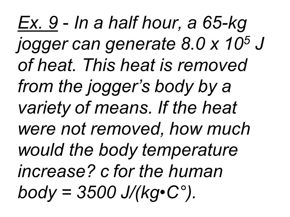 The Heat Q That Must Be Supplied Or Removed To Change The Temperature Of A Substance Of Mass M By An Amount T Is Q Cm T Where C Is The Specific