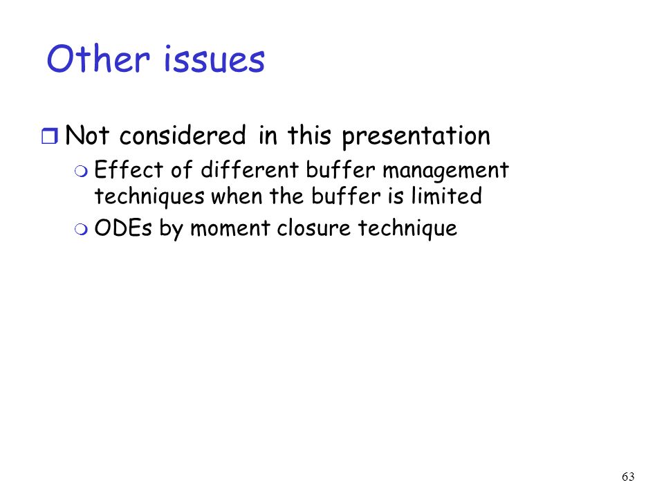 Other issues Not considered in this presentation