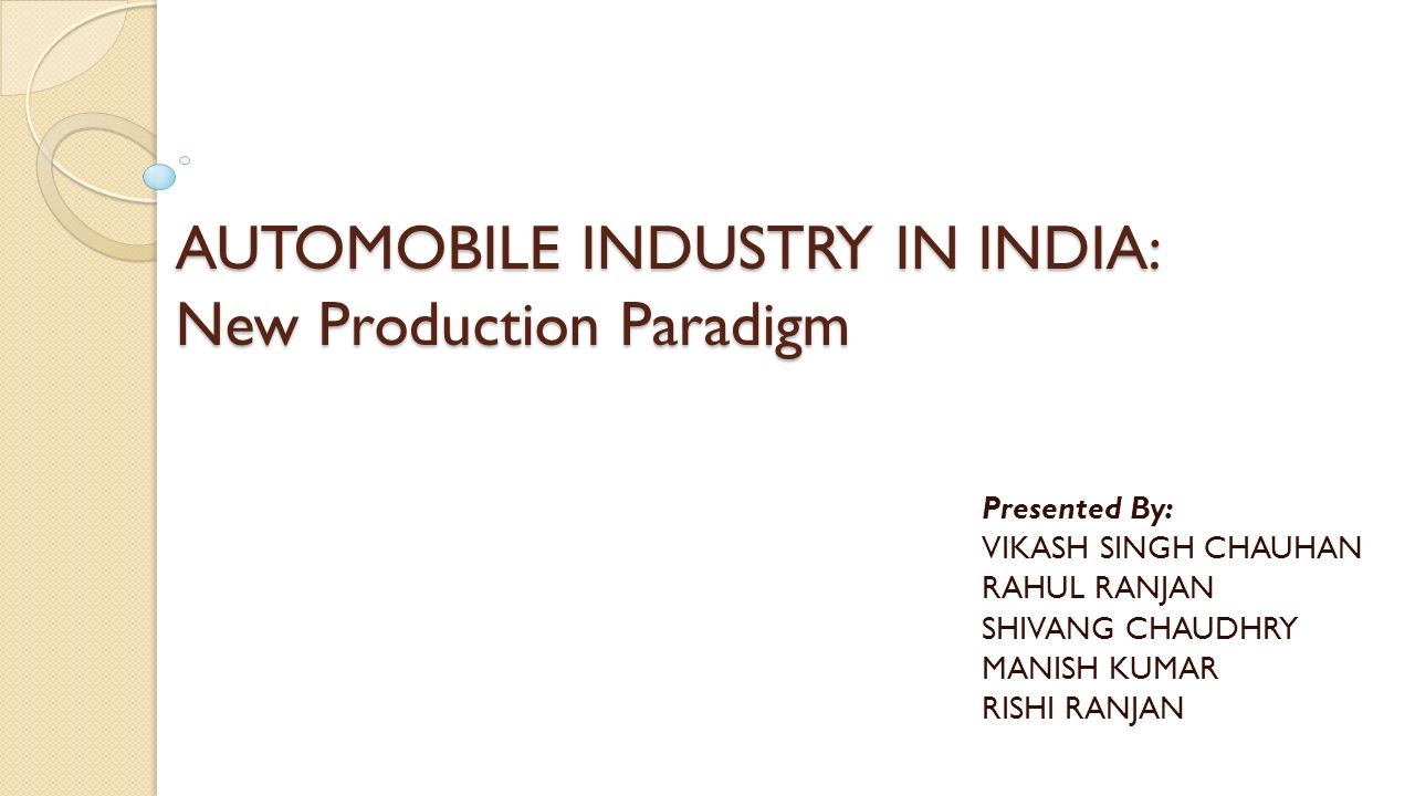 AUTOMOBILE INDUSTRY IN INDIA: New Production Paradigm
