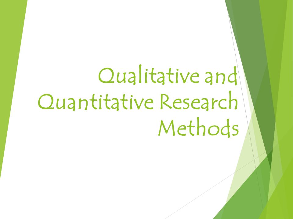 Qualitative and Quantitative Research Methods