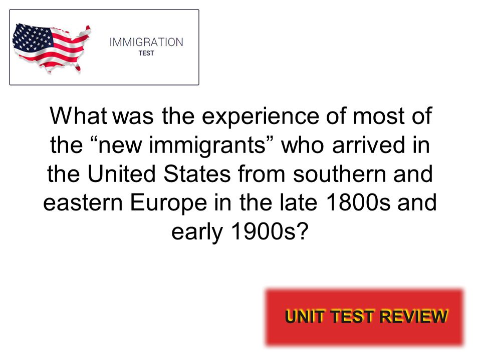 What was the experience of most of the new immigrants who arrived in the United States from southern and eastern Europe in the late 1800s and early 1900s