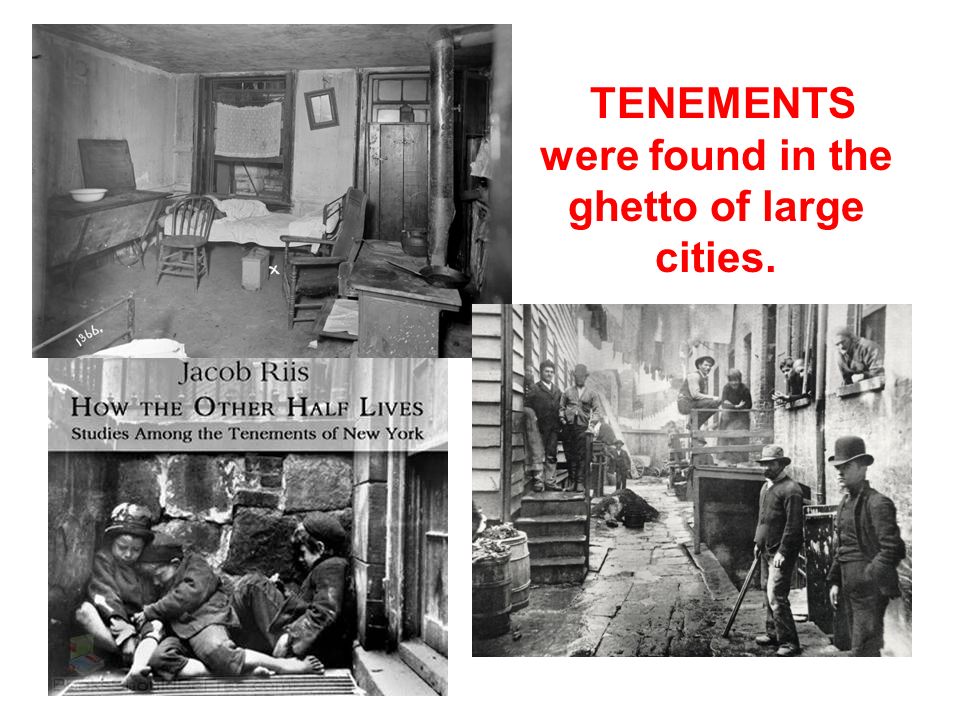 TENEMENTS were found in the ghetto of large cities.