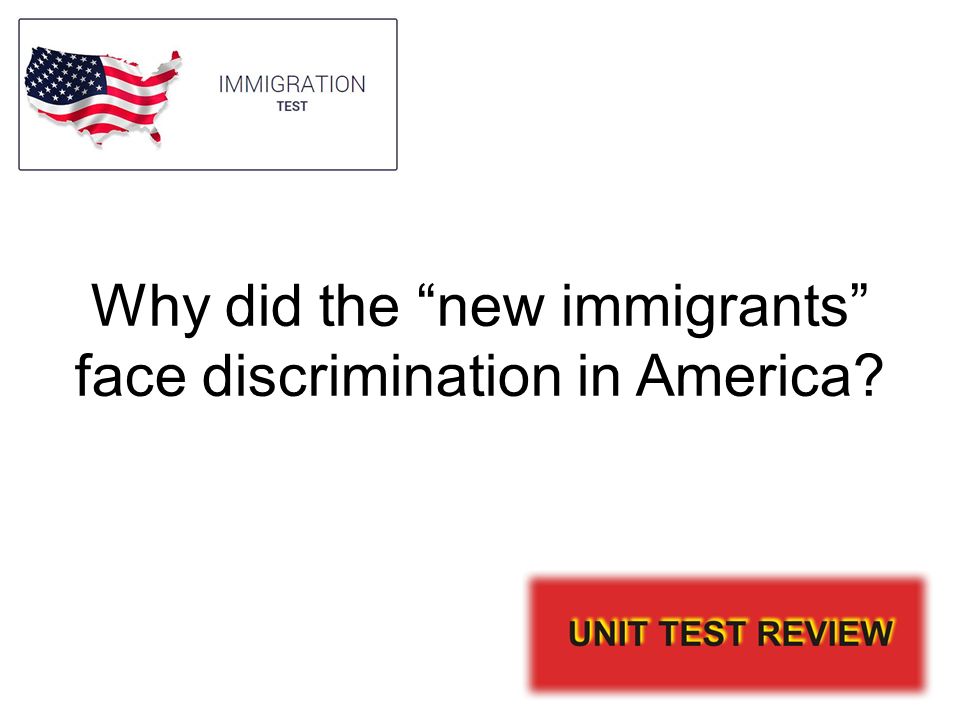 Why did the new immigrants face discrimination in America