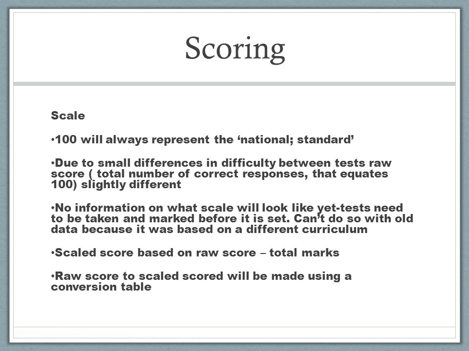 Scoring Scale 100 will always represent the ‘national; standard’