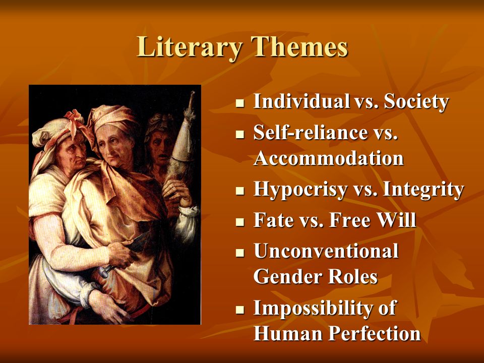 Literary Themes Individual vs. Society Self-reliance vs. Accommodation