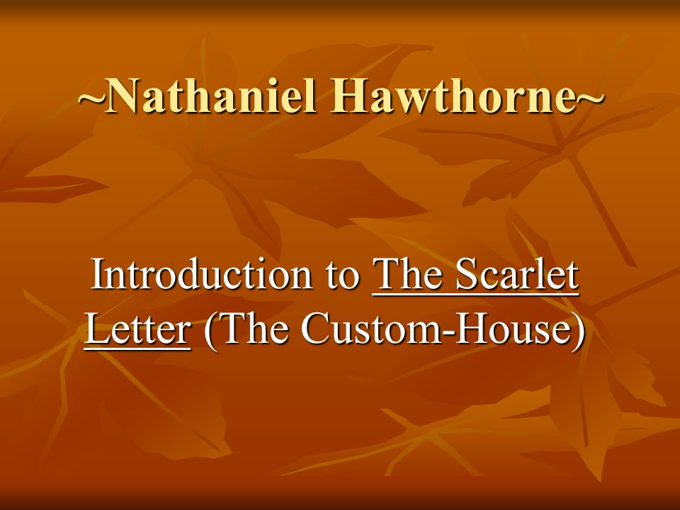 ~Nathaniel Hawthorne~