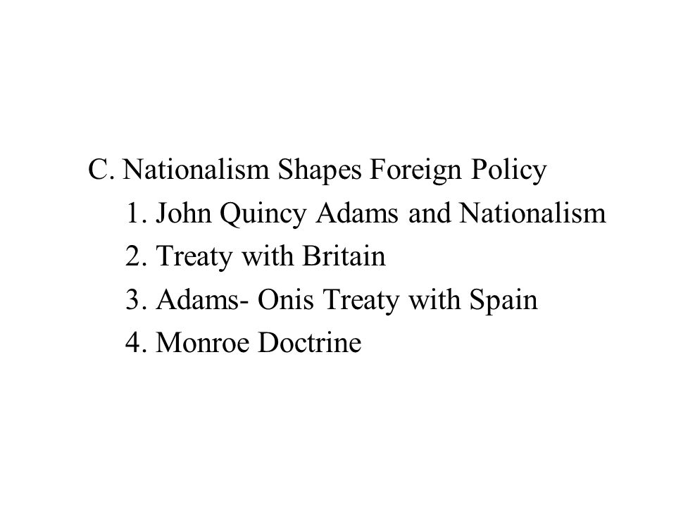 C. Nationalism Shapes Foreign Policy