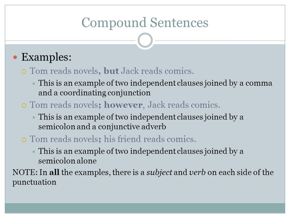 Compound Sentences Examples: Tom reads novels, but Jack reads comics.