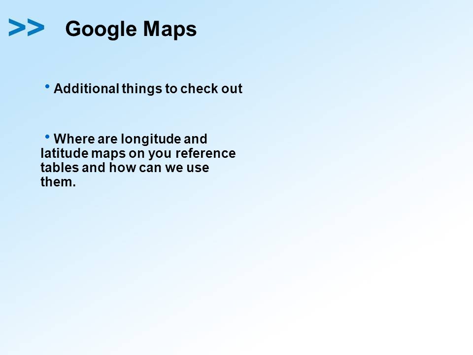 Google Maps Additional things to check out
