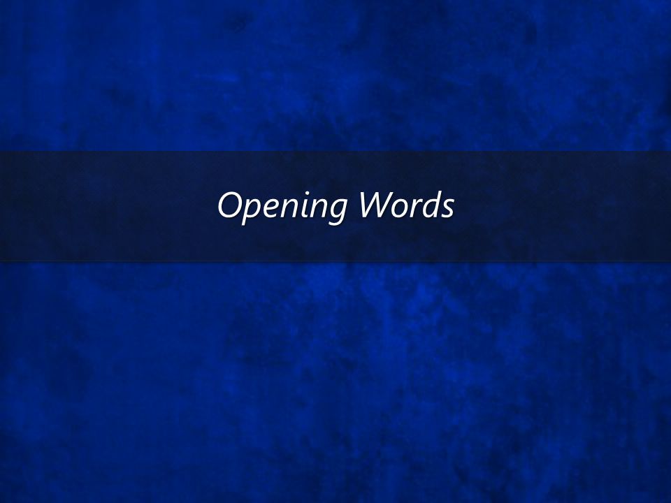 Opening Words