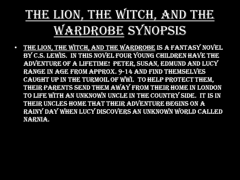 The Lion, The Witch, and The Wardrobe Synopsis   ppt video online 