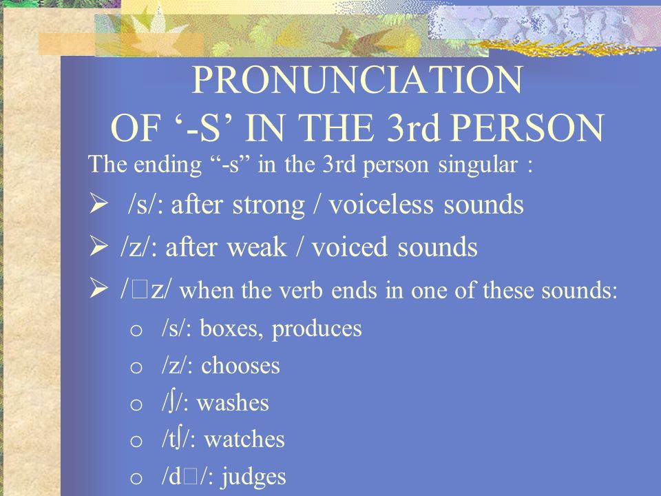 PRONUNCIATION OF ‘-S’ IN THE 3rd PERSON
