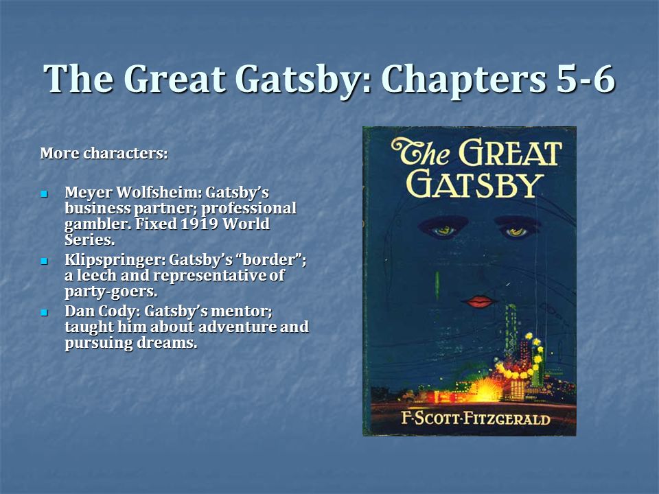 Presentation on theme: "The Great Gatsby: Chapters 5-6"- Presenta...