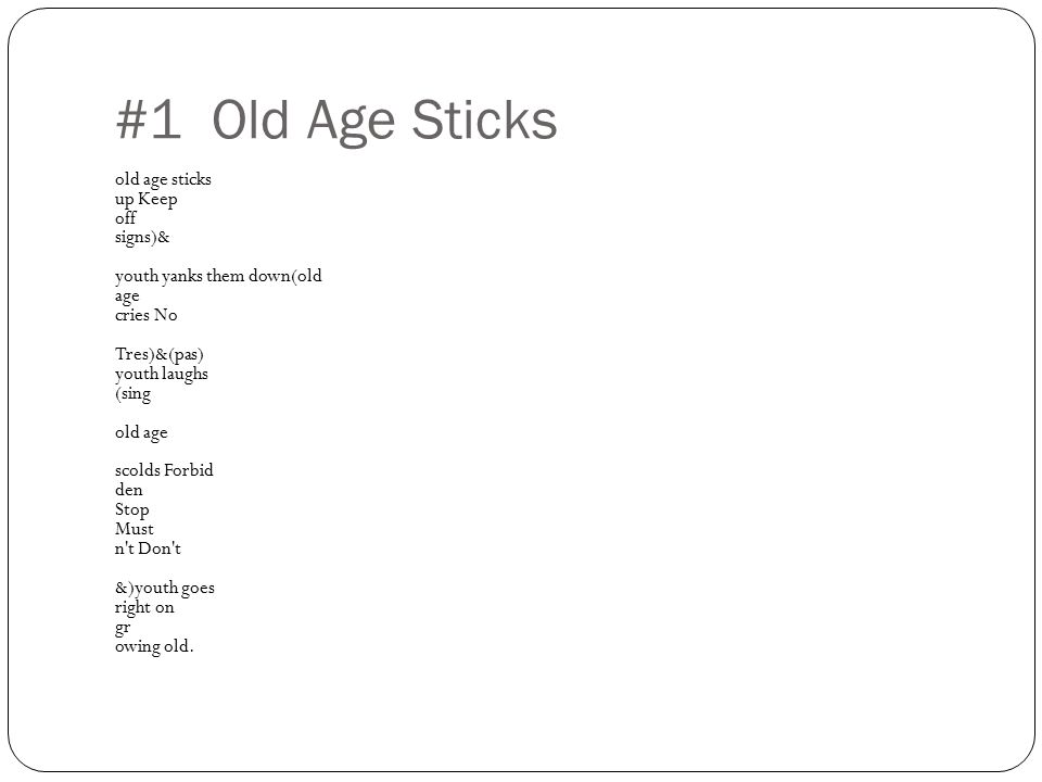 old age sticks