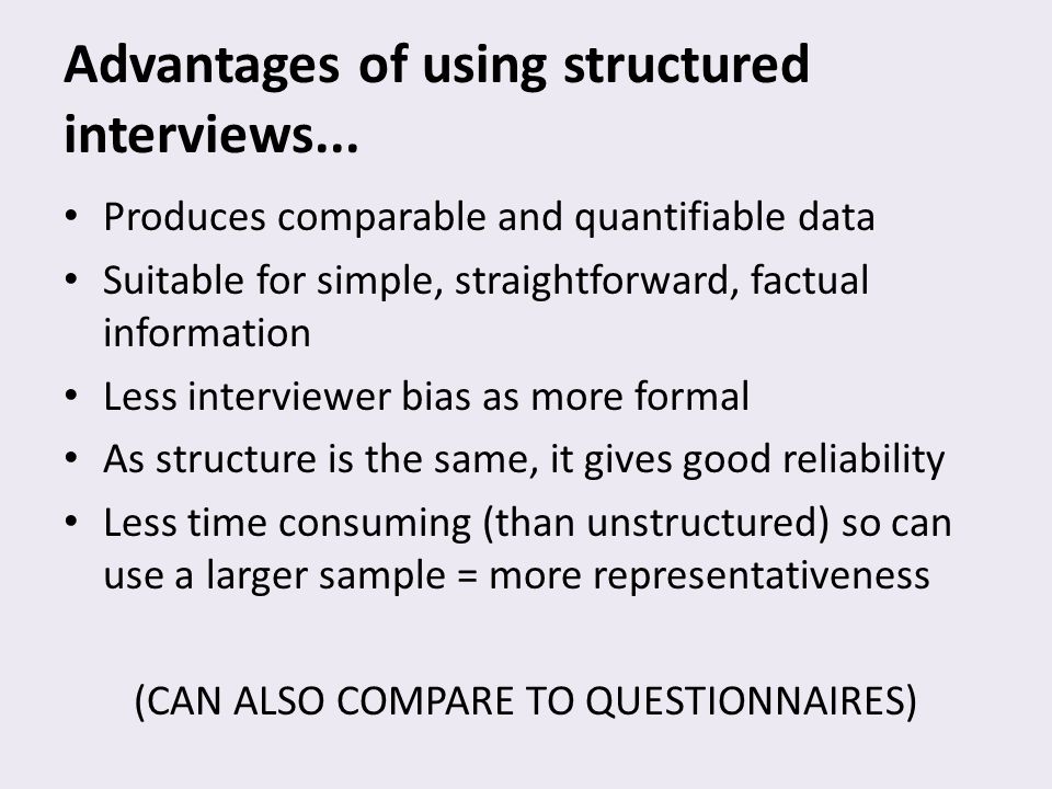 structured and unstructured interviews advantages and disadvantages