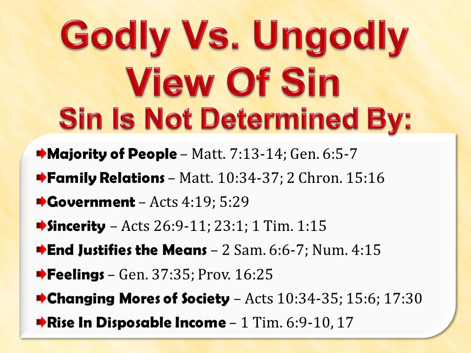 Godly Vs. Ungodly View Of Sin Sin Is Not Determined By:
