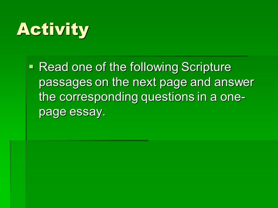 Activity Read one of the following Scripture passages on the next page and answer the corresponding questions in a one-page essay.