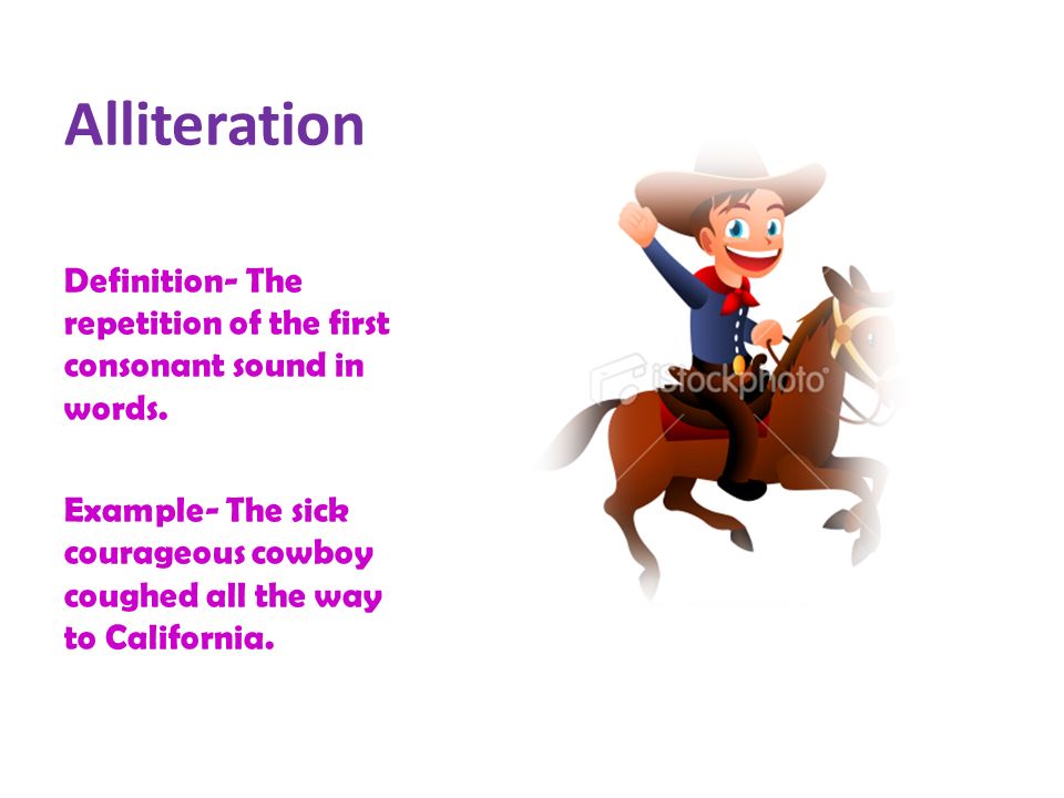 Alliteration Definition- The repetition of the first consonant sound in words.