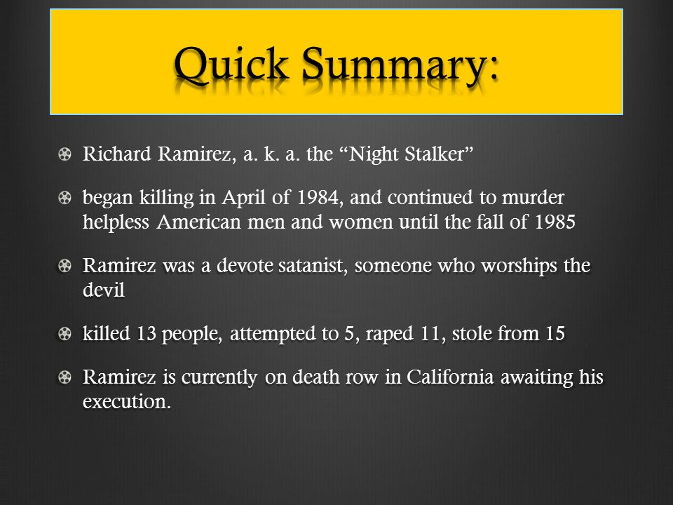 Quick Summary: Richard Ramirez, a. k. a. the Night Stalker