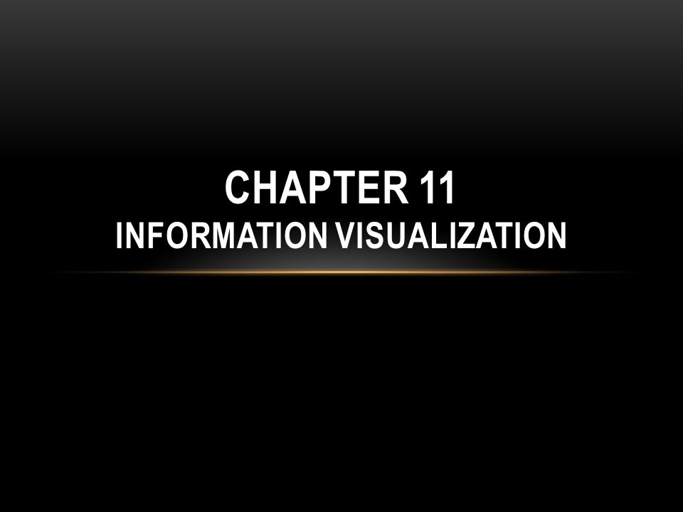 Chapter 11 Information Visualization