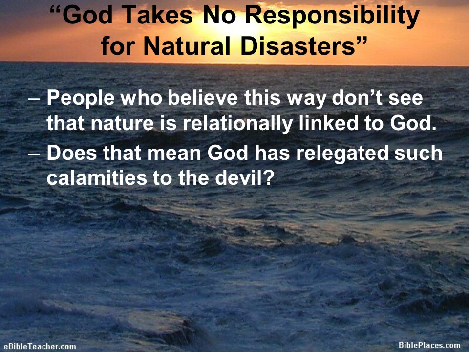 God Takes No Responsibility for Natural Disasters