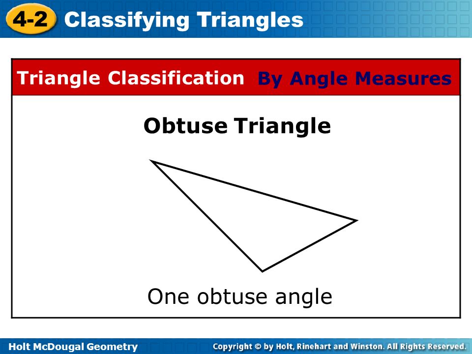 Obtuse Triangle One obtuse angle Triangle Classification