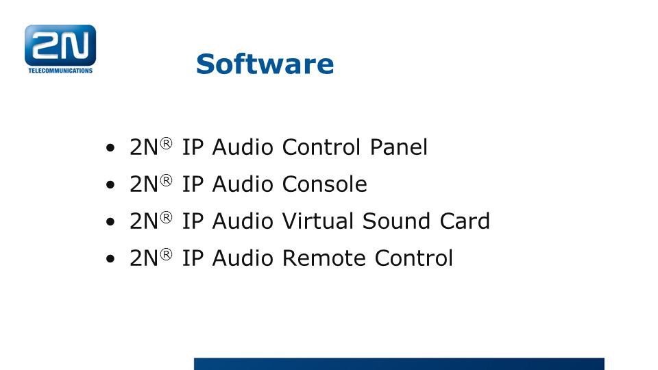 Software 2N® IP Audio Control Panel 2N® IP Audio Console