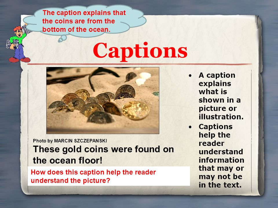 Captions These gold coins were found on the ocean floor!