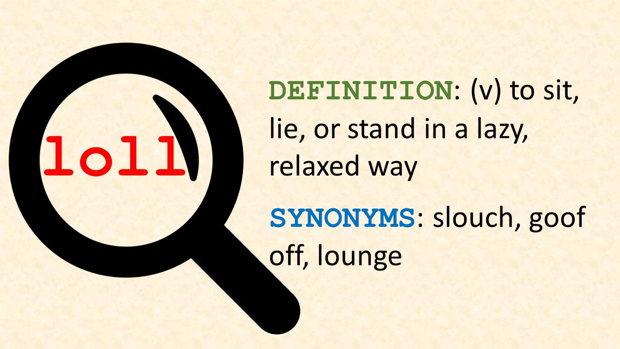 Loll - Definition, Meaning & Synonyms