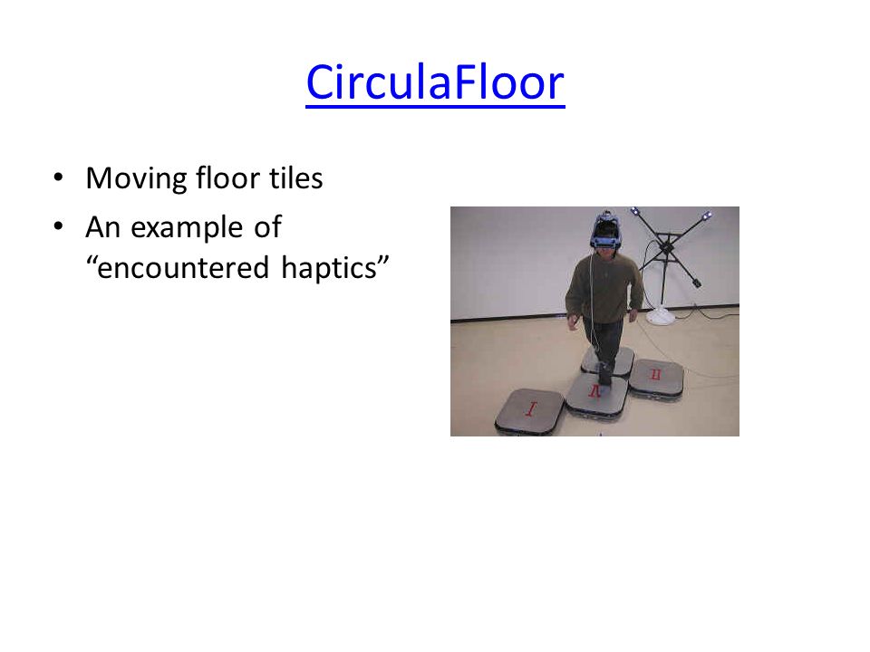 CirculaFloor Moving floor tiles An example of encountered haptics