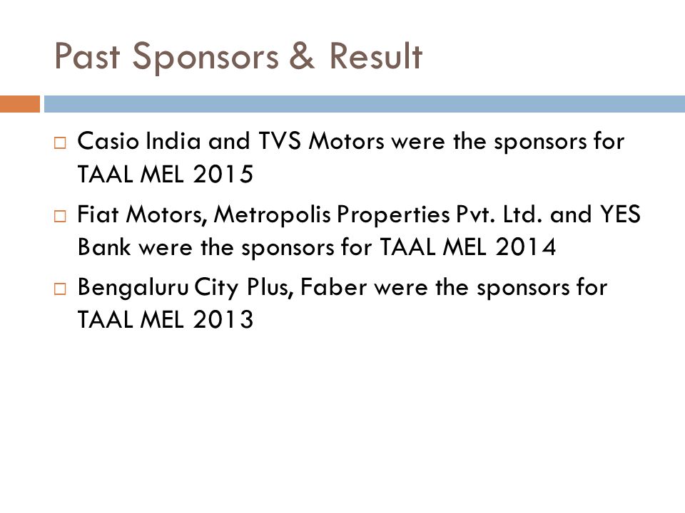 Past Sponsors & Result Casio India and TVS Motors were the sponsors for TAAL MEL