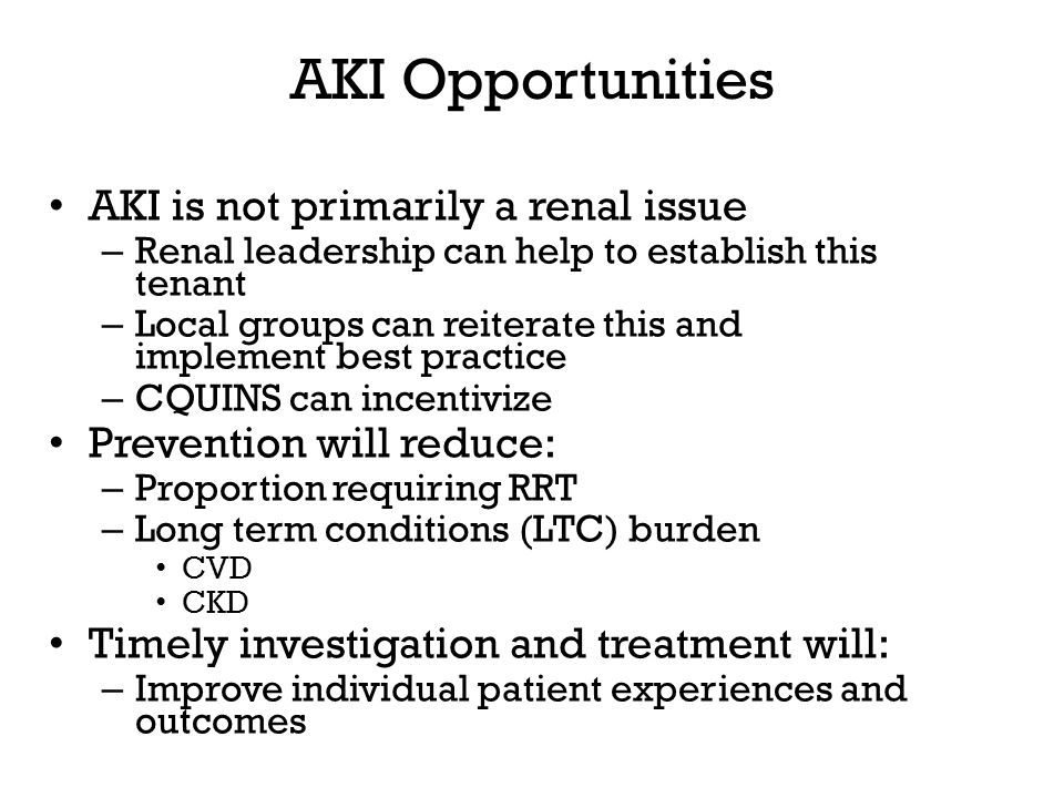 AKI Opportunities AKI is not primarily a renal issue