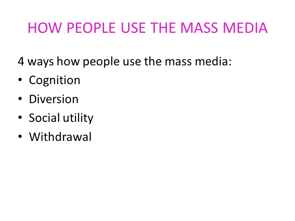 4 ways how people use the mass media - ppt video online download
